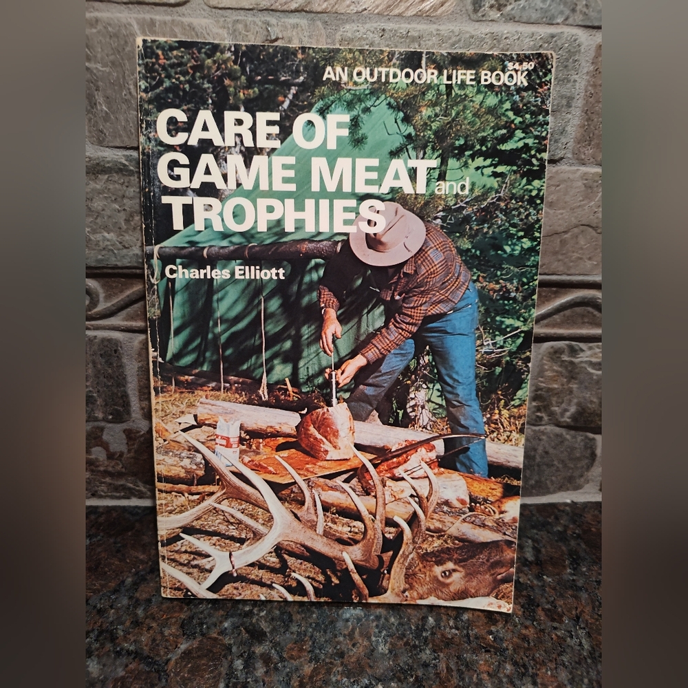 Outdoor Life Care of Game Meat and Trophies Book by Charles Elliott